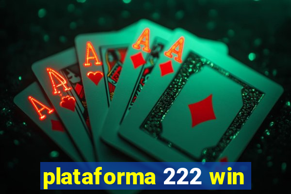 plataforma 222 win